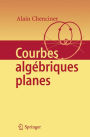 Courbes Algébriques Planes / Edition 1