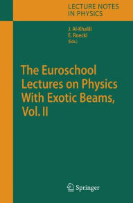 Title: The Euroschool Lectures on Physics With Exotic Beams, Vol. II / Edition 1, Author: J.S. Al-Khalili