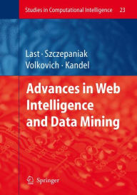 Title: Advances in Web Intelligence and Data Mining / Edition 1, Author: Mark Last