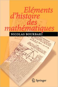 Title: Eléments d'histoire des mathématiques / Edition 1, Author: N. Bourbaki