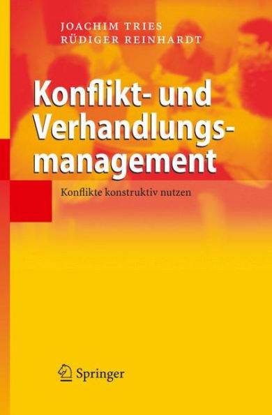 Konflikt- und Verhandlungsmanagement: Konflikte konstruktiv nutzen / Edition 1