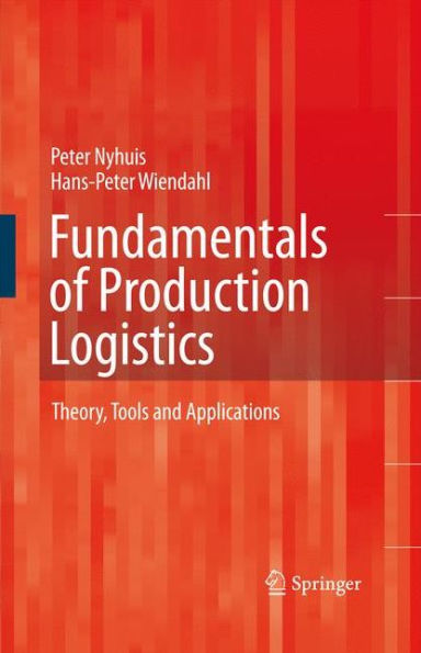 Fundamentals of Production Logistics: Theory, Tools and Applications / Edition 1