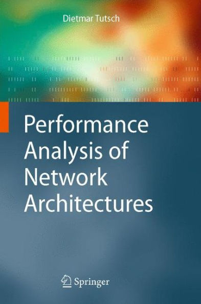 Performance Analysis of Network Architectures / Edition 1