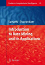 Introduction to Data Mining and its Applications / Edition 1