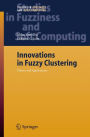 Innovations in Fuzzy Clustering: Theory and Applications / Edition 1