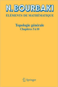 Title: Topologie gï¿½nï¿½rale: Chapitres 5 ï¿½ 10 / Edition 1, Author: N. Bourbaki