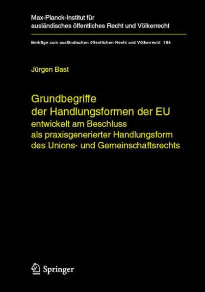 Grundbegriffe der Handlungsformen der EU: entwickelt am Beschluss als praxisgenerierter Handlungsform des Unions- und Gemeinschaftsrechts