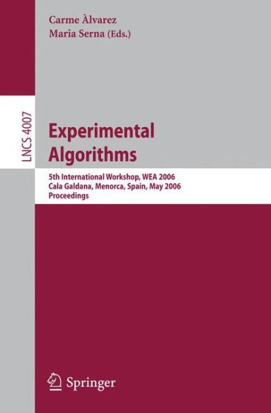 Experimental Algorithms: 5th International Workshop, WEA 2006, Cala Galdana, Menorca, Spain, May 24-27, 2006, Proceedings / Edition 1