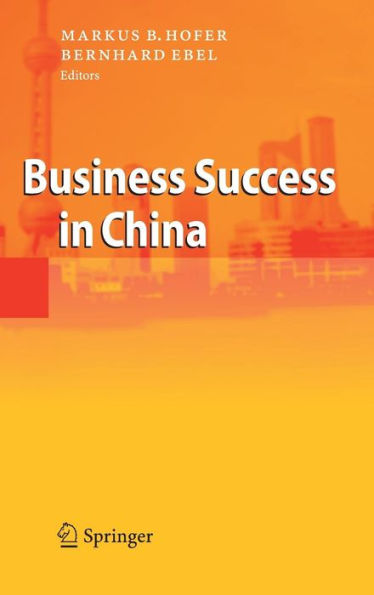 Business Success in China / Edition 1