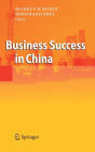 Business Success in China / Edition 1