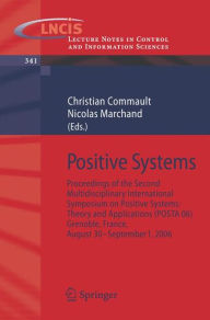 Title: Positive Systems: Proceedings of the second Multidisciplinary International Symposium on Positive Systems: Theory and Applications (POSTA 06) Grenoble, France, Aug. 30-31, Sept. 1, 2006 / Edition 1, Author: Christian Commault