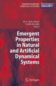 Title: Emergent Properties in Natural and Artificial Dynamical Systems, Author: Moulay Aziz-Alaoui