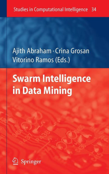 Swarm Intelligence in Data Mining / Edition 1