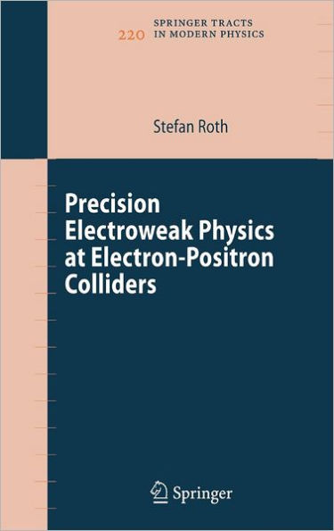 Precision Electroweak Physics at Electron-Positron Colliders / Edition 1