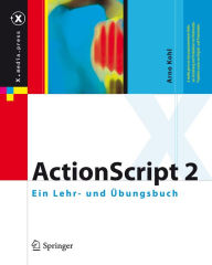 Title: ActionScript 2: Ein Lehr- und Übungsbuch, Author: Arno Kohl
