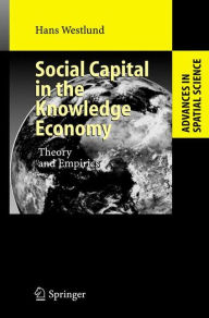 Title: Social Capital in the Knowledge Economy: Theory and Empirics / Edition 1, Author: Hans Westlund