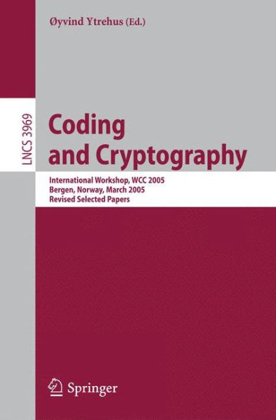 Coding and Cryptography: International Workshop, WCC 2005, Bergen, Norway, March 14-18, 2005, Revised Selected Papers