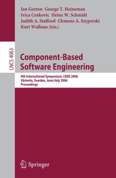Component-Based Software Engineering: 9th International Symposium, CBSE 2006, Västeras, Sweden, June 29 - July 1, 2006, Proceedings