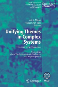 Title: Unifying Themes in Complex Systems: Volume IIIA: Overview / Edition 1, Author: Ali A. Minai