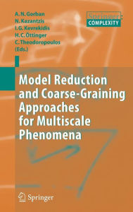 Title: Model Reduction and Coarse-Graining Approaches for Multiscale Phenomena / Edition 1, Author: Alexander N. Gorban