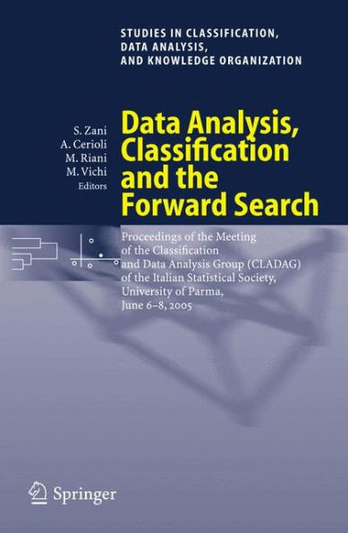 Data Analysis, Classification and the Forward Search: Proceedings of the Meeting of the Classification and Data Analysis Group (CLADAG) of the Italian Statistical Society, University of Parma, June 6-8, 2005