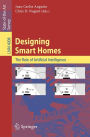 Designing Smart Homes: The Role of Artificial Intelligence / Edition 1