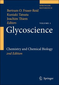 Title: Glycoscience: Chemistry and Chemical Biology / Edition 2, Author: Bertram O. Fraser-Reid