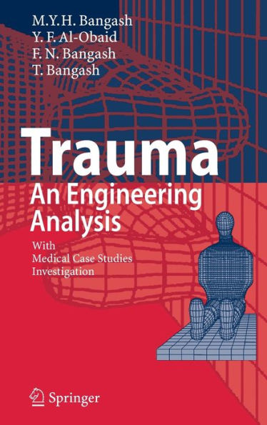 Trauma - An Engineering Analysis: With Medical Case Studies Investigation / Edition 1