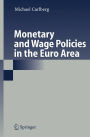 Monetary and Wage Policies in the Euro Area / Edition 1