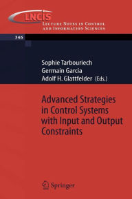 Title: Advanced Strategies in Control Systems with Input and Output Constraints, Author: Sophie Tarbouriech