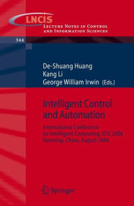 Title: Intelligent Control and Automation: International Conference on Intelligent Computing, ICIC 2006, Kunming, China, August, 2006, Author: De-Shuang Huang