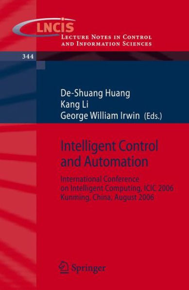 Intelligent Control and Automation: International Conference on Intelligent Computing, ICIC 2006, Kunming, China, August, 2006