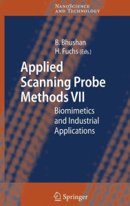 Title: Applied Scanning Probe Methods VII: Biomimetics and Industrial Applications, Author: Bharat Bhushan