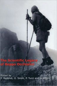 Title: The Scientific Legacy of Beppo Occhialini / Edition 1, Author: Pietro Redondi