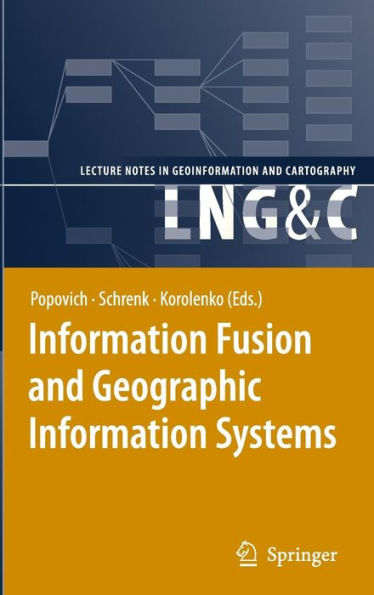 Information Fusion and Geographic Information Systems: Proceedings of the Third International Workshop / Edition 1