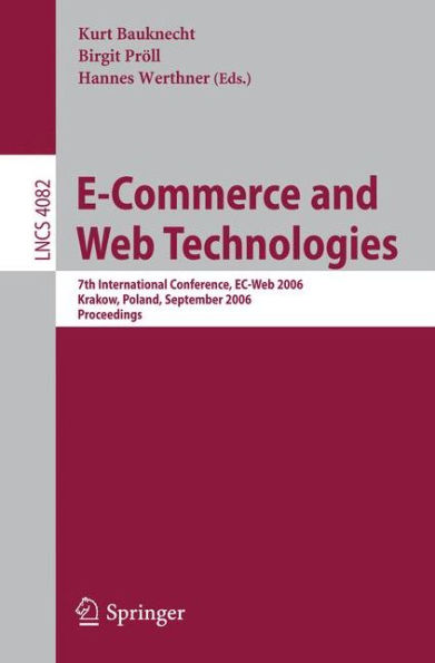 E-Commerce and Web Technologies: 7th International Conference, EC-Web 2006, Krakow, Poland, September 5-7, 2006, Proceedings