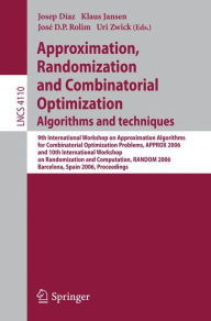 Title: Approximation, Randomization, and Combinatorial Optimization. Algorithms and Techniques: 9th International Workshop on Approximation Algorithms for Combinatorial Optimization Problems, APPROX 2006 and 10th International Workshop on Randomization and Compu, Author: Josep Diaz