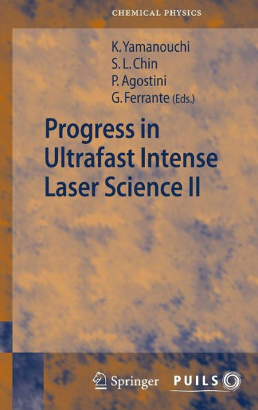 Progress in Ultrafast Intense Laser Science II / Edition 1