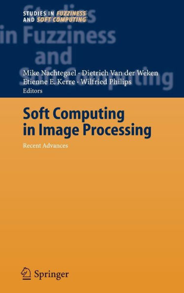 Soft Computing in Image Processing: Recent Advances / Edition 1
