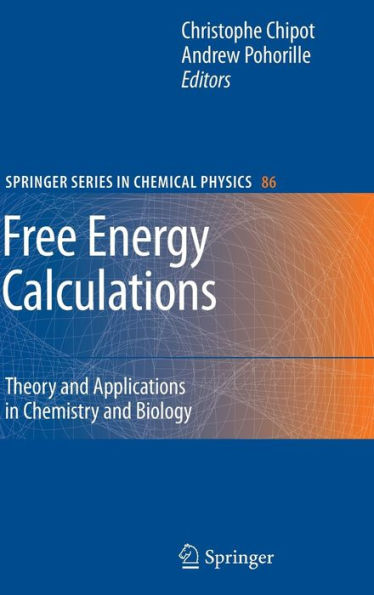 Free Energy Calculations: Theory and Applications in Chemistry and Biology / Edition 1