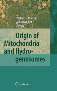 Title: Origin of Mitochondria and Hydrogenosomes / Edition 1, Author: William F. Martin