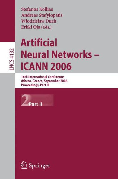 Artificial Neural Networks - ICANN 2006: 16th International Conference, Athens, Greece, September 10-14, 2006, Proceedings, Part II