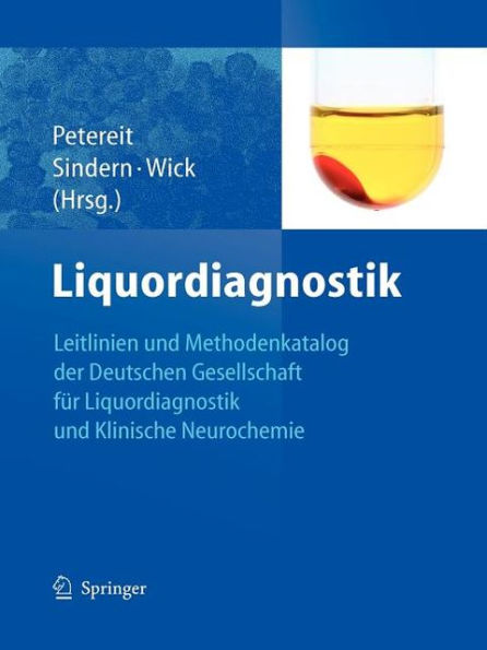 Liquordiagnostik: Leitlinien der Liquordiagnostik und Methodenkatalog der Deutschen Gesellschaft fï¿½r Liquordiagnostik und Klinische Neurochemie / Edition 1