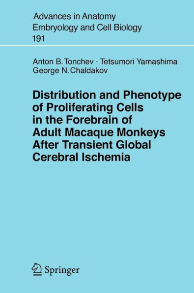 Distribution and Phenotype of Proliferating Cells in the Forebrain of Adult Macaque Monkeys after Transient Global Cerebral Ischemia / Edition 1