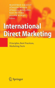 Title: International Direct Marketing: Principles, Best Practices, Marketing Facts / Edition 1, Author: Manfred Krafft