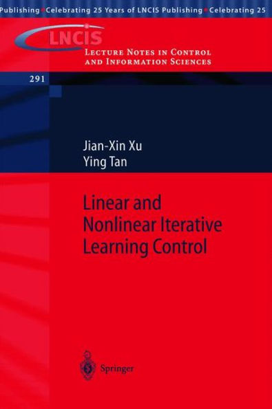 Linear and Nonlinear Iterative Learning Control / Edition 1