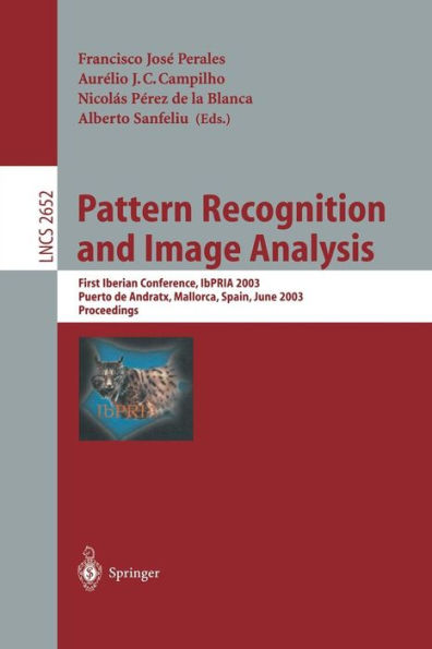 Pattern Recognition and Image Analysis: First Iberian Conference, IbPRIA 2003 Puerto de Andratx, Mallorca, Spain, June 4-6, 2003 Proceedings