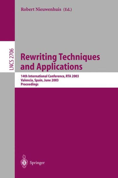 Rewriting Techniques and Applications: 14th International Conference, RTA 2003, Valencia, Spain, June 9-11, 2003, Proceedings