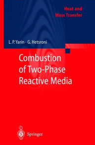 Title: Combustion of Two-Phase Reactive Media / Edition 1, Author: L. P. Yarin