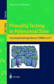 Title: Primality Testing in Polynomial Time: From Randomized Algorithms to 